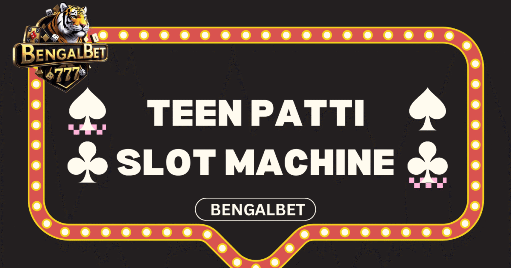 Teen Patti Slot Machine