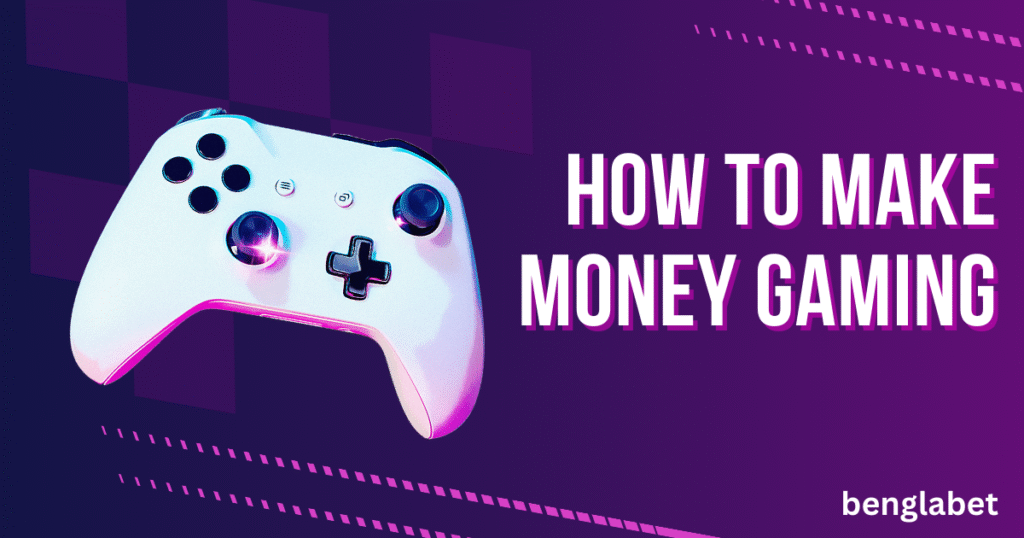 How To Make Money Gaming