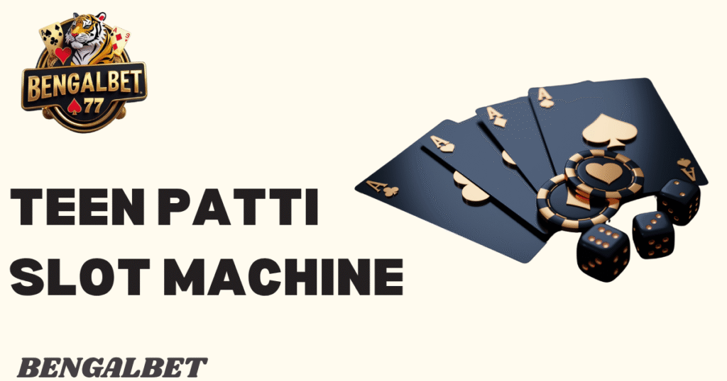 Teen Patti Slot Machine