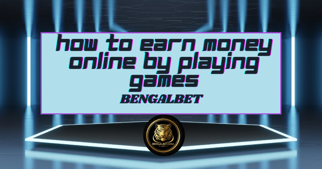 How To Earn Money Online By Playing Games