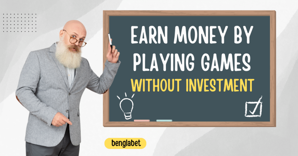 Earn Money By Playing Games Without Investment