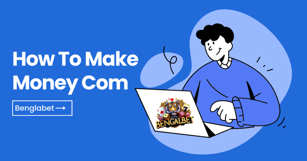 How To Make Money Com