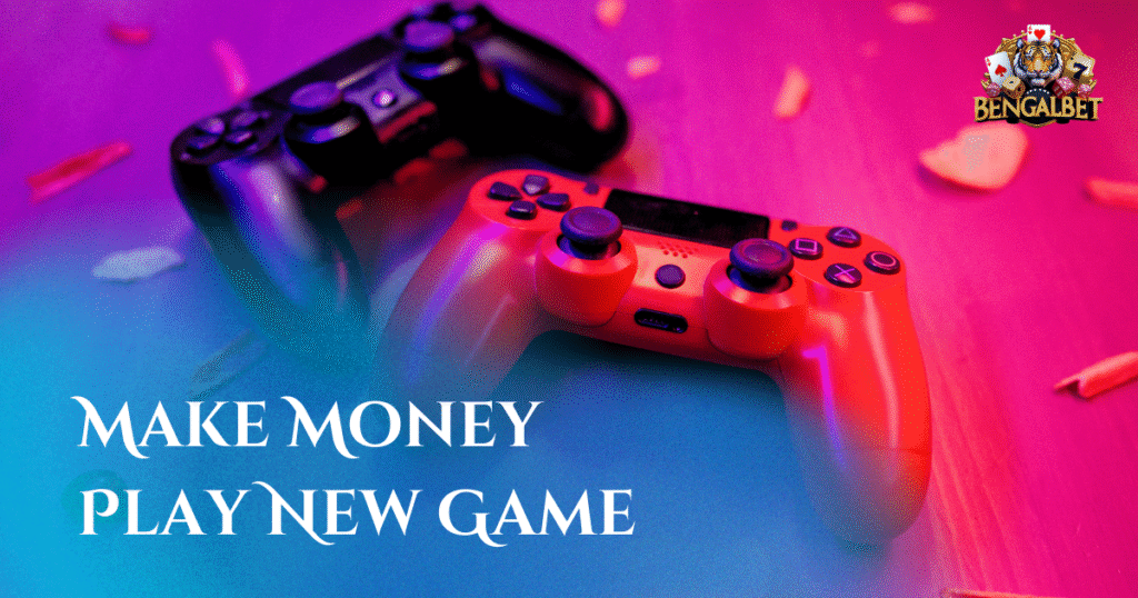 Make Money Play New Game