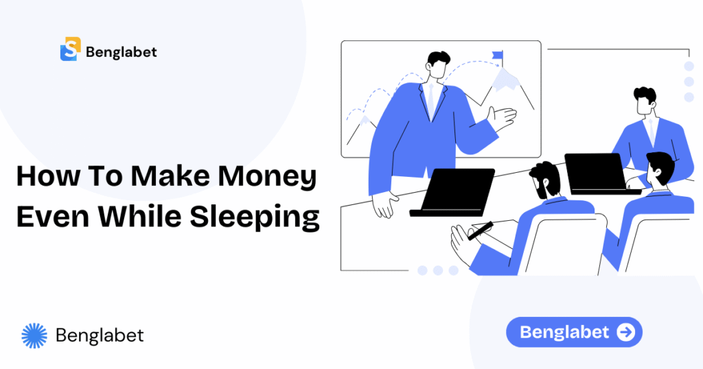 How To Make Money Even While Sleeping