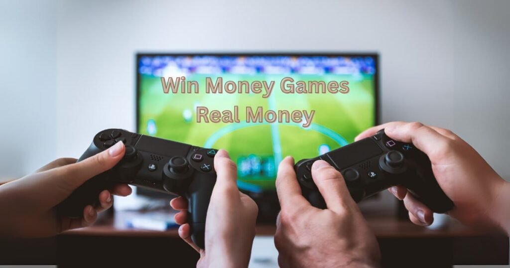 Win Money Games Real Money