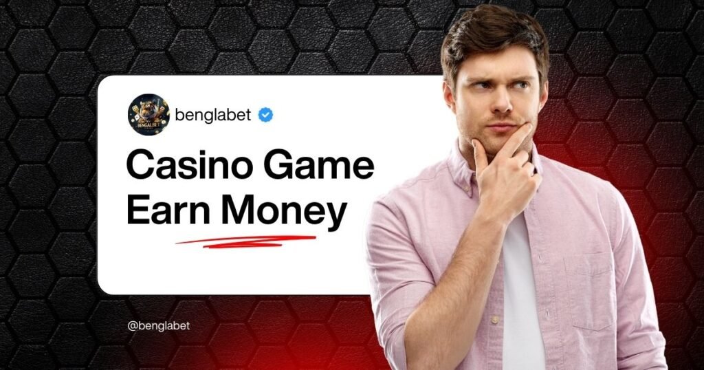 Casino Game Earn Money