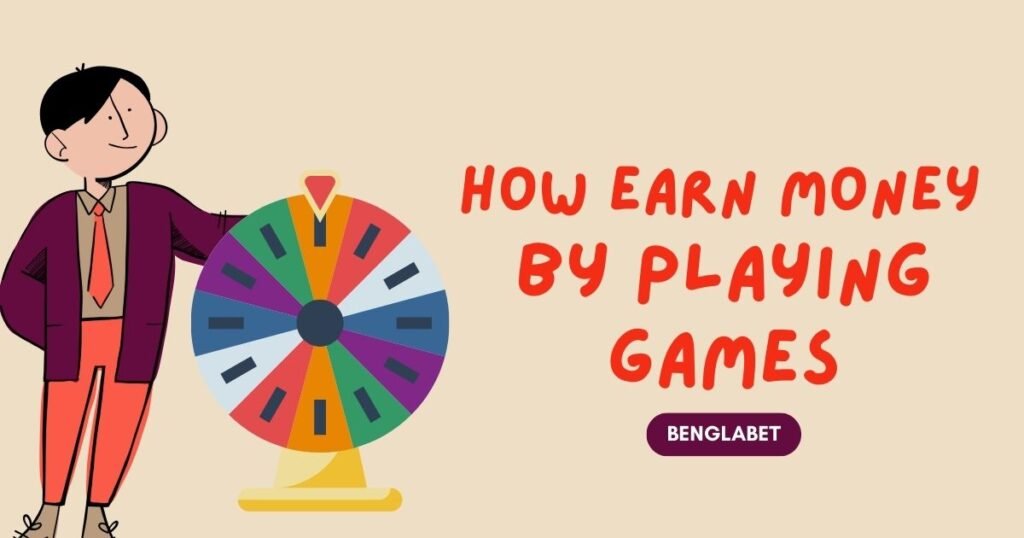 How Earn Money By Playing Games