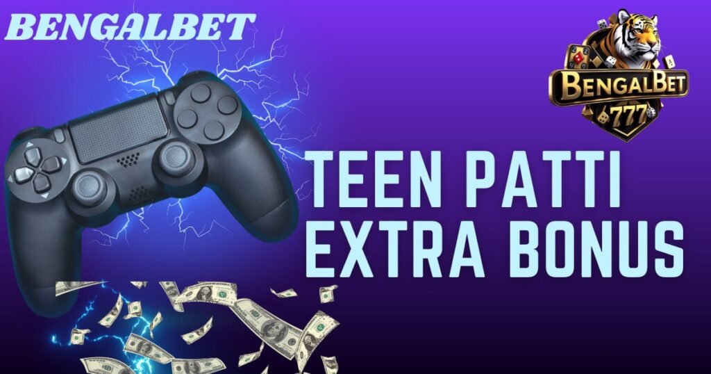 Teen Patti Extra Bonus