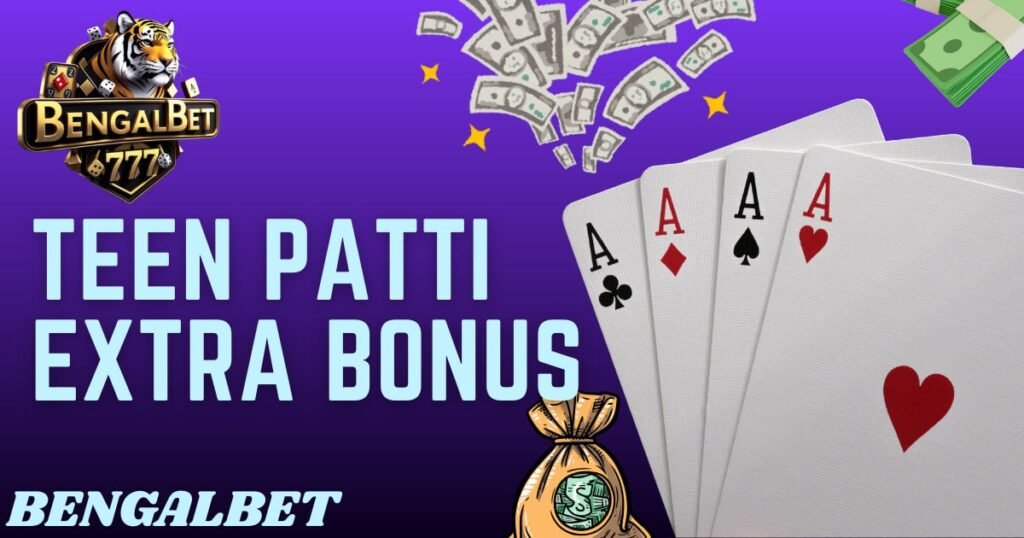 Teen Patti Extra Bonus