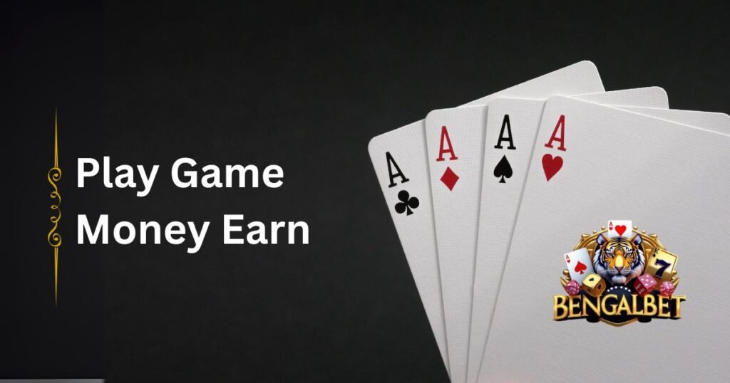 Play Game Money Earn