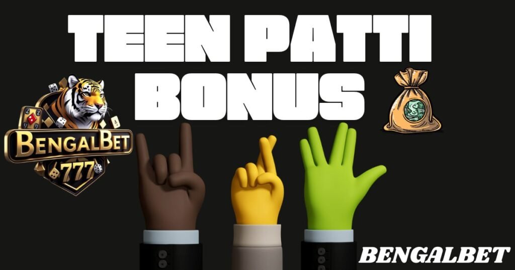 Teen Patti Bonus