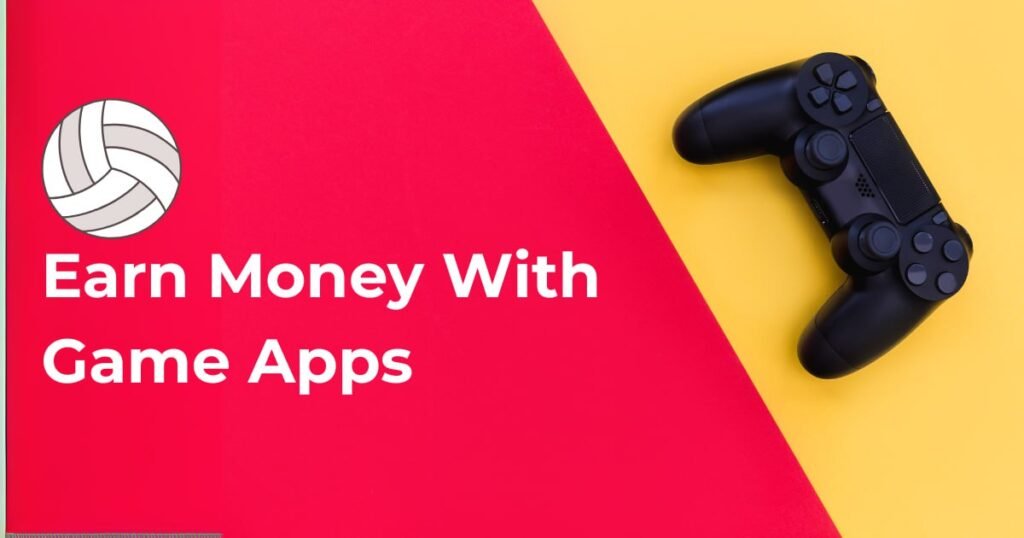 Earn Money With Game Apps
