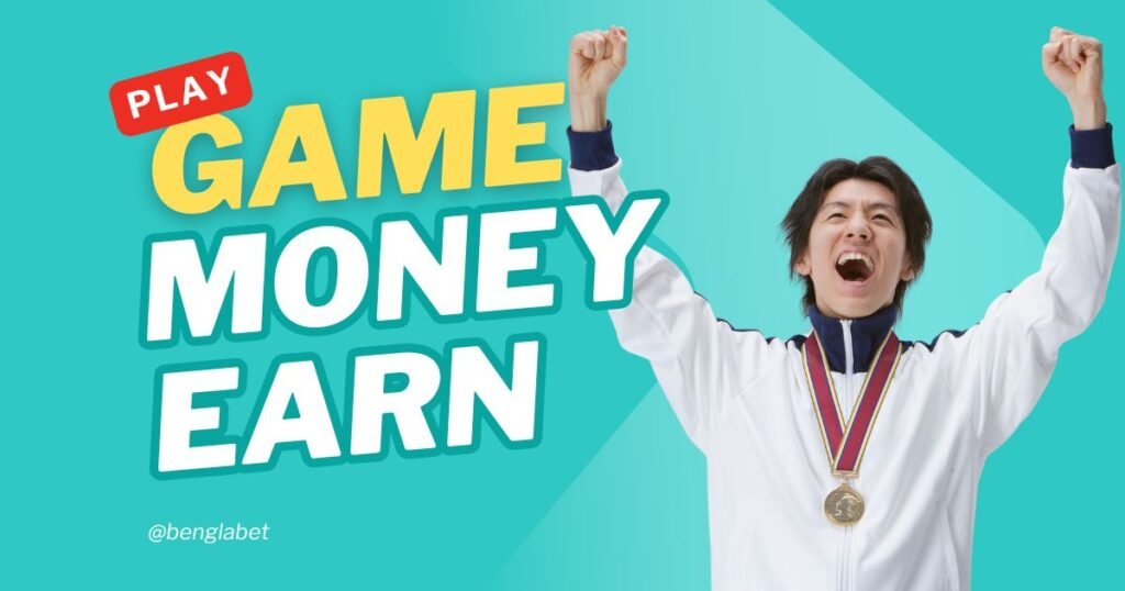 Play Game Money Earn