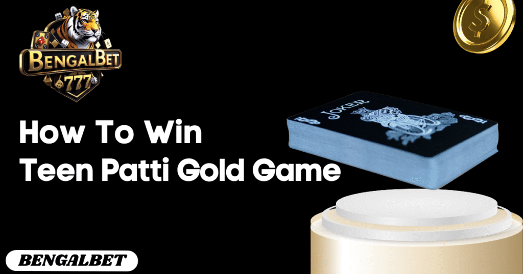 How To Win Teen Patti Gold Game