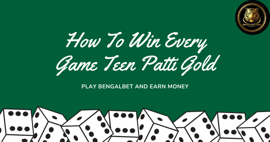 How To Win Every Game Teen Patti Gold