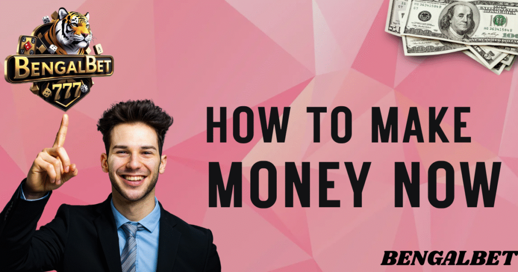 How To Make Money Now