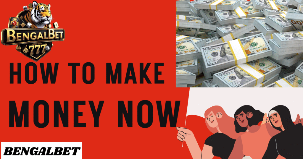 How To Make Money Now