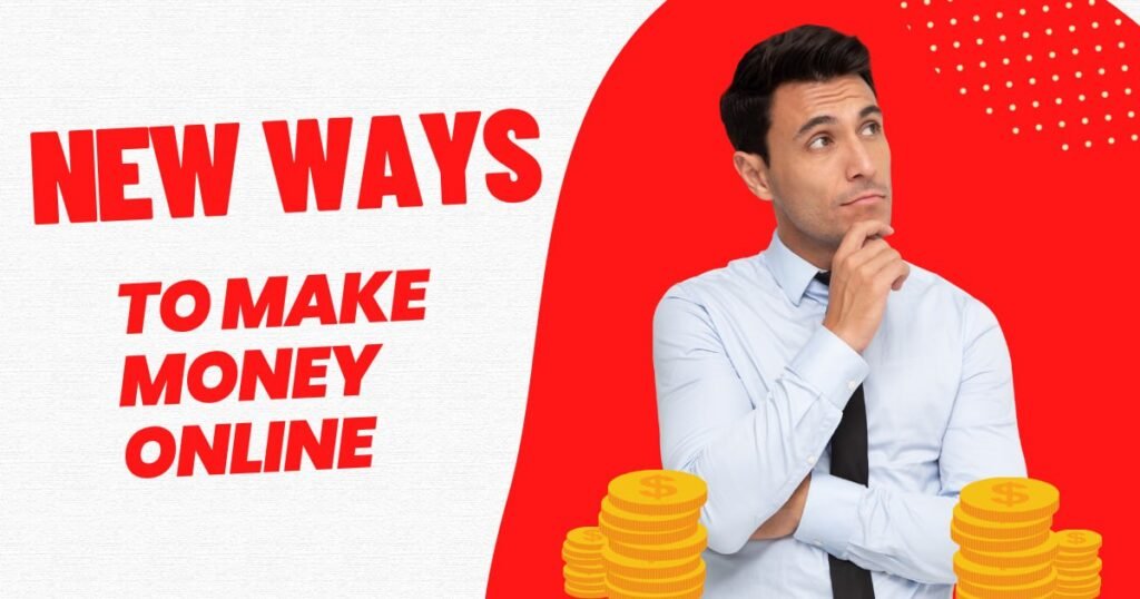 New Ways To Make Money Online