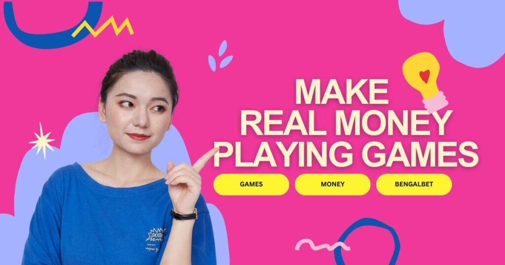 Make Real Money Playing Games