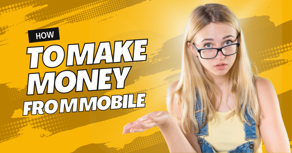 How To Make Money From Mobile