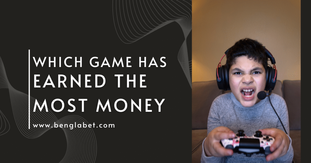 Which Game Has Earned The Most Money