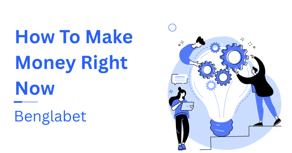 How To Make Money Right Now