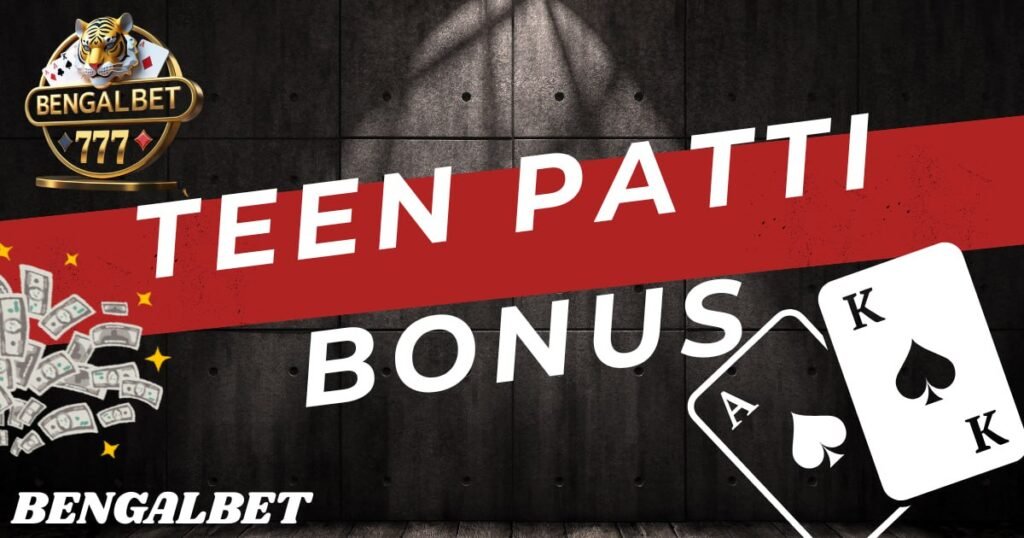 Teen Patti Bonus
