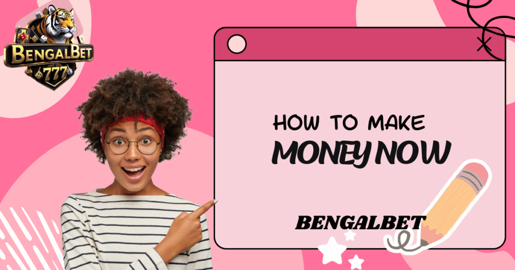 How To Make Money Now